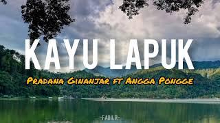 Kayu Lapuk - Pradana Ginanjar X Angga Pongge ( lirik video )