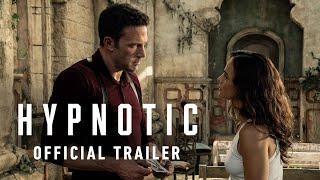 HYPNOTIC Official Trailer | A Robert Rodriguez Film | Ben Affleck and Alice Braga | Now In Theaters