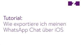 Wie exportiere ich meinen WhatsApp Chat über iOS