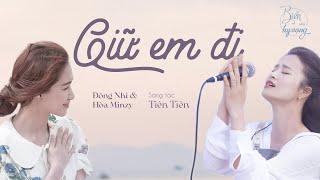 Giữ em đi | Đông Nhi và Hòa Minzy ĐUA NỐT CAO CHÓT VÓT với hit một thời của Thùy Chi