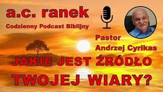 2080. Jakie jest źródło twojej wiary? – Pastor Andrzej Cyrikas #chwe #andrzejcyrikas