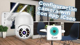 iCsee cámara wifi IP configuración paso a paso, Actualización marzo 2023