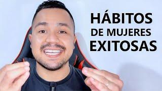 10 Hábitos que HARÁN de TI una Mujer Exitosa