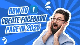 How to Create Facebook Page in 2025 | Facebook Page Updates in 2025