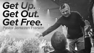 Get Up, Get Out, Get Free | Jentezen Franklin