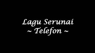 Serunai - Telefon (Studio Quality)