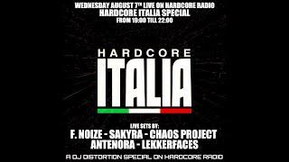 Hardcore Italia! F. NøIzE, Sakyra, Chaos Project, Lekkerfaces and Antenora. Host: DJ Distortion