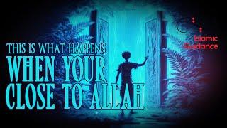 What Allah Does When You’re Close To Him