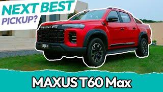 MAXUS T60 MAX: Maximise Every Moment On & Off the Road!