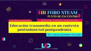 Inauguración + Conferencia: Educación transmedia en un contexto postindustrial/postpandemia