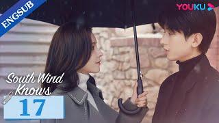 [South Wind Knows] EP17 | Young CEO Falls in Love with Female Surgeon | Cheng Yi / Zhang Yuxi |YOUKU