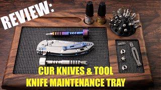 Review of the Cur Knives and Tools Knife Maintenance Tray