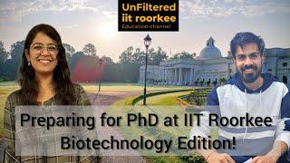 Preparing for Biotechnology at IIT Roorkee? Get Expert advice! Exclusive Interview with PhD Scholar.