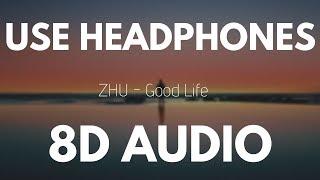 ZHU - Good Life (8D AUDIO)