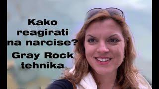 Kako reagirati na narcise - Gray Rock tehnika