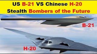 US B 21 VS Chinese H 20 Stealth Bombers of the Future.