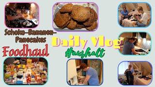 Daily Vlog / Haushalt / Foodhaul / Schoko-Bananen-Panecakes / Mamaalltag