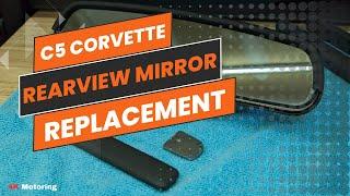 How to Remove and Replace the Rearview Mirror on a 2001 Corvette | DIY Guide