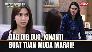 Tuan Muda Marah Sama Kinanti, Kenapa?! | Terpaksa Menikahi Tuan Muda ANTV Eps 159 (1/8)