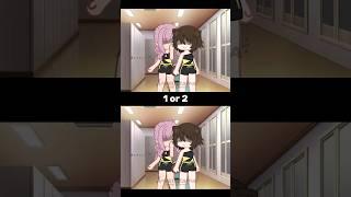 1 or 2? #shorts #gacha #gachaclub #gachalife #trendimg #gachatrend  #gachameme