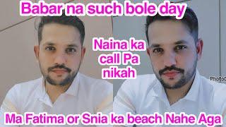 Ma Fatima or Snia ka beach Nahe Aga,Babar na such bole day, Naina ka call Pa nikah?,daily vlog