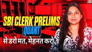 SBI CLERK PRELIMS QUANT | Best way to prepare | Don’t Fear | Be Consistent | Tanu Garg