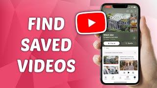 How to Find Saved Videos on YouTube! (2025)