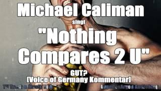 Michael Caliman singt "Nothing Compares 2 U" von Prince GUT? [Voice of Germany Kommentar]