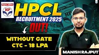 HPCL Recruitment 2025 OUT | CTC-18LPA, WITHOUT GATE | Detailed Information #MR100