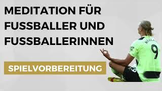 Meditation zur Spielvorbereitung im Fußball