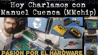 Hoy Charlamos con Manuel Cuenca (MMChip)