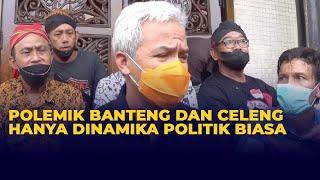 Polemik Celeng vs Banteng, Ganjar: Hanya Dinamika Politik Biasa