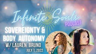 S2 | E7: Infinite Souls Podcast w/ Lauren Bruno | Sovereignty & Body Autonomy