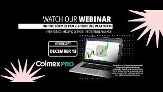 Webinar on the Colmex Pro 2.0 Trading Platform :: 13 DEC