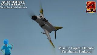 Ace Combat Joint Assault - Misi 05: Pertahanan Ibukota (Sub Indonesia) with F-4E