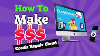 How To Make Money With CREDIT REPAIR CLOUD in 2024