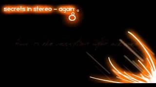 Secrets in Stereo - Again (HD) [Lyrics]