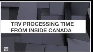 TRV (Temporary Resident Visa) Processing Time From Inside Canada