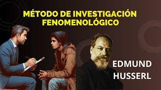 MÉTODO DE INVESTIGACIÓN FENOMENOLÓGICO