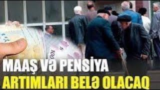 MAAŞ VƏ PENSİYA NƏ QƏDƏR ARTACAQ: DƏQİQ TARiX VƏ RƏQƏMLƏR