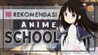 10 Rekomendasi Anime School Terbaik!