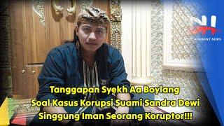 Tanggapan Syekh Aa Boylang Soal Kasus Korupsi Suami Sandra Dewi