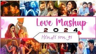 Love Mashup hindi songs 2024 || hindi remix songs || heart touching mix songs