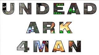 Undead Ark - PvP - 4 Man  - First 2 Weeks