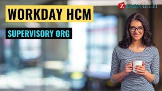 Supervisory Org | Workday HCM Training | ZaranTech