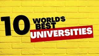 Top 10 World's Best Universities | 10 in Best Global Universities |