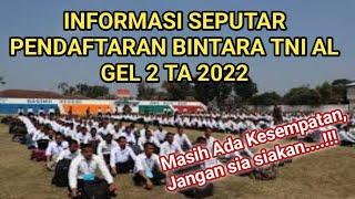 SEPUTAR PENERIMAAN BINTARA TNI AL GEL 2 TA 2022