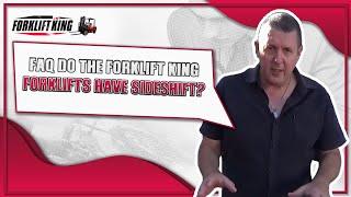 Forklift King FAQ 11: Do the Forklift King forklifts have sideshift?