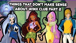 More Things That Don't Make Sense About Winx Club