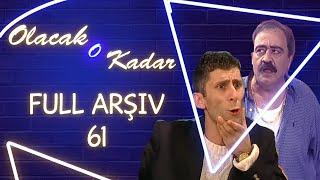 Olacak O Kadar | Full Arşiv 61. Bölüm